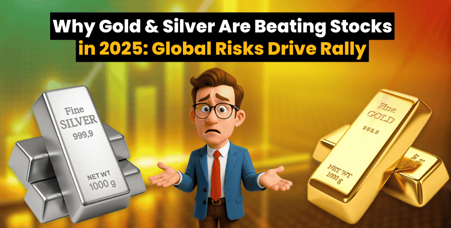 Why Gold &amp; Silver Are Beating Stocks in 2025: Global Risks Drive Rally